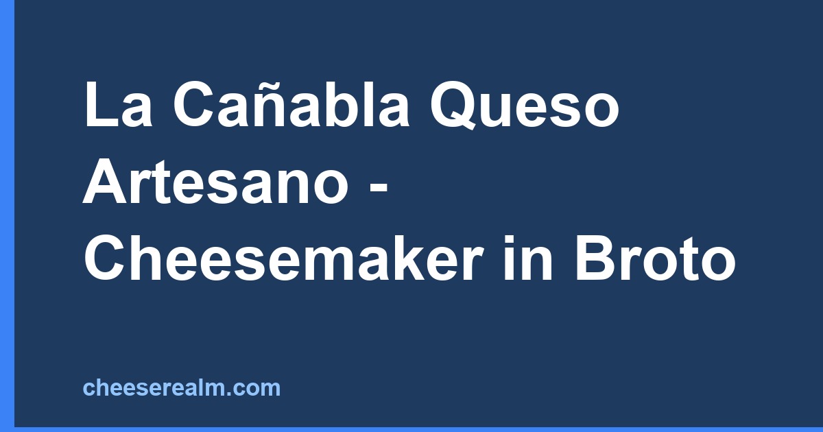 La Cañabla Queso Artesano - Cheesemaker in Broto