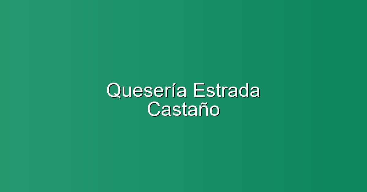 Quesería Estrada Castaño — Cheesemaker in Herreruela de Oropesa